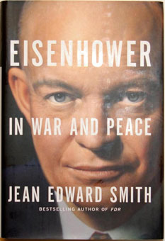 Eisenhower: In War and Peace by Jean Edward Smith