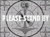 Please Stand By screen